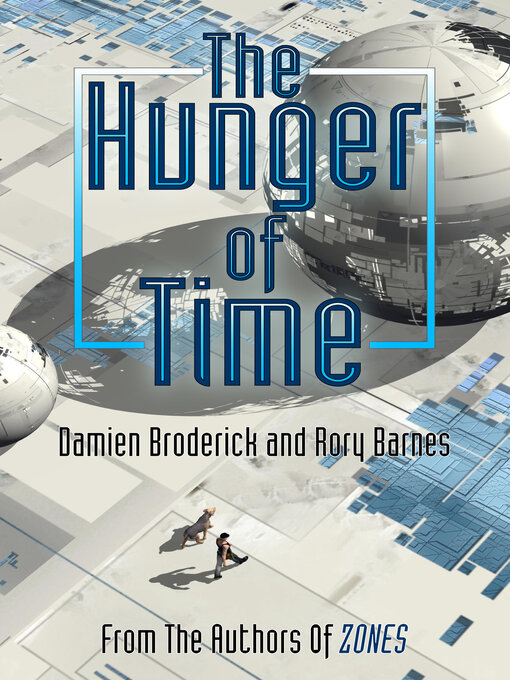 Title details for The Hunger of Time by Damien Broderick - Available